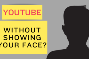 YouTube Channel Without Showing Your Face?