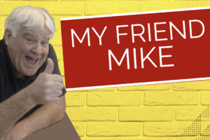 my friend Mike