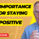 The Importance of Staying Positive