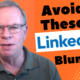 Three LinkedIn Mistakes to Avoid