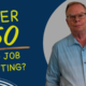 Over 50 and Job Hunting
