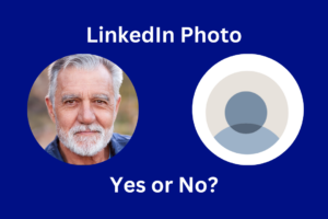 Should Older Workers have a LinkedIn Profile Photo