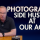 Best Photography Side Hustles for Retirees: How Retirement Helped Me Rediscover My Passion